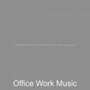 Office Work Music - Groovy Ambiance for Cooking ()