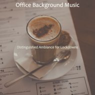 Office Background Music - Cheerful Ambiance for Quarantine