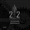 Tony Romanello - Mechanism