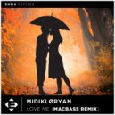 MIDIKLØRYAN - Love Me (Original Mix)