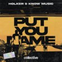 Holker & Know Music - Put you name (Original Mix)