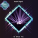 Echesque - It Ain't Me