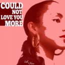 P-Sol - Could Not Love You More
