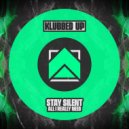 Stay Silent - All I Really Need