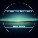 DJ Spin - All That Time's