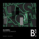 Blaqwell - Say What (Original Mix)