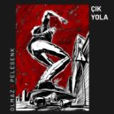 Olmaz, Pelesenk - Çık Yola
