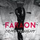 FaraoN - Come Tonight