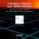 Fischer & Miethig feat. Aeron Komila - Lets Get Lost Today