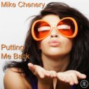 Mike Chenery - Putting Me Back