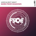 Amos & Riot Night - Born From Shadows (Extended Mix)
