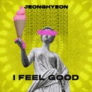 Jeonghyeon - I Feel Good (Original Mix)