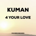 Kuman - 4 Your Love (Original Mix)