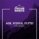Adk Music, R?ddle, FLYTZ! - Oh Baby (Original Mix)
