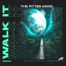The Fitter Mood - Walk It