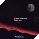 Trance Reserve - Ghosts