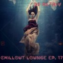 DJ Retriv - Chillout Lounge ep. 17 ()
