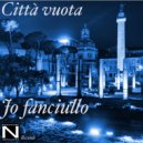 Jo Fanciullo - Città Vuota