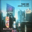 James Bond - Take Me (Original Mix)