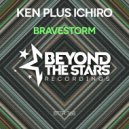 Ken Plus Ichiro - Bravestorm (Radio Edit)