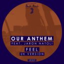 Our Anthem feat. Jaron Natoli - Feel (UK Club Radio Version)
