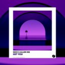 Nixx & Allen Ng - Get You (Original Mix)