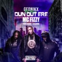 Geonikx, MC Fizzy feat. Yung Saber & D Slayer - Dun Out Ere (Geonikx Remix)