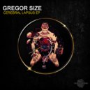 Gregor Size - Cerebral Lapsus