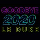 Le Duke - Goodbye 2020 (Original Mix)