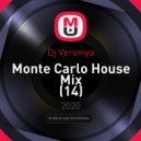 Dj Veroniya - Monte Carlo House Mix ()