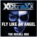 X-Traxx - Fly like an Angel (The Recall Mix)