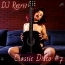 DJ Retriv - Classic Disco #7 ()