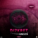 Dizkret - Uneven (Original Mix)