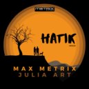 Max Metrix & Julia Art - Hatik (Original Mix)