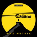 Max Metrix - Galiano (Original Mix)