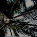 Tropical Christmas Classics - Good King Wenceslas Christmas at the Beach ()