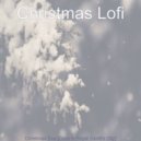 Christmas Lofi - O Come All Ye Faithful, Christmas Eve ()
