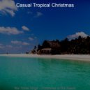Casual Tropical Christmas - Silent Night - Christmas at the Beach ()