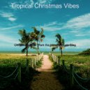 Tropical Christmas Vibes - God Rest Ye Merry Gentlemen Christmas at the Beach ()