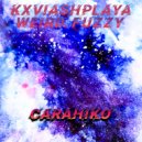 WIERD. Fuzzy & KXVIASHPLAYA - CARAHIKO (Original Mix)