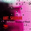 Ant. Shumak - Different Shades of Black