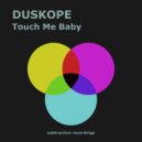 Duskope - Touch Me Baby (Extended Mix)