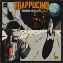 Tek Savvy & Yøungbløød - TRAPPUCHINO