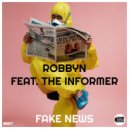 Robbyn & The Informer - Fake News (feat. The Informer) (Original Mix)