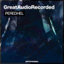 GreatAudioRecorded - Peredhel (Original mix)