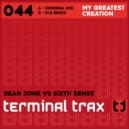 Dean Zone Vs Sixth Sense - My Greatest Creation (XLS Remix)