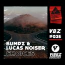 Bumpz & Lucas Noiser - Choices (Original Mix)