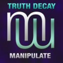 Truth Decay - Manipulate
