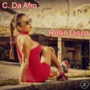 C. Da Afro - Rollin Disco