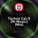 Club Killer - Techno Cat-5 [N-Music] ()